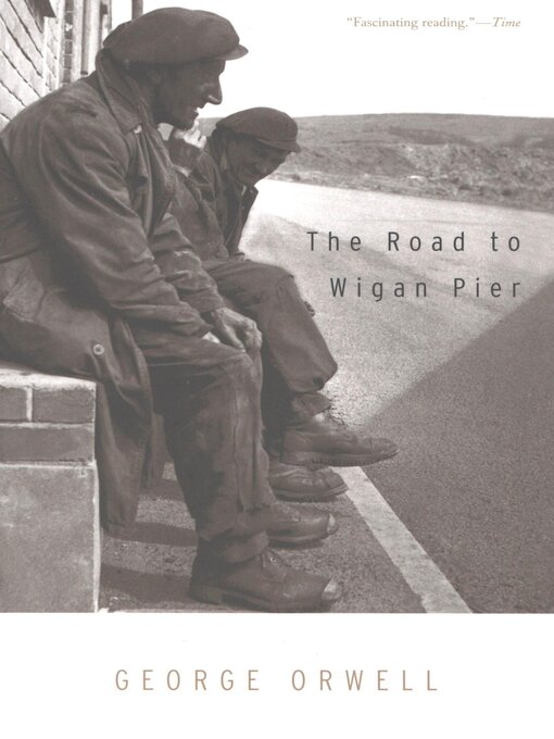 Title details for The Road to Wigan Pier by George Orwell - Wait list